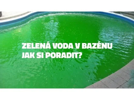 Zelená voda v bazénu s nadpisem jak si poradit
